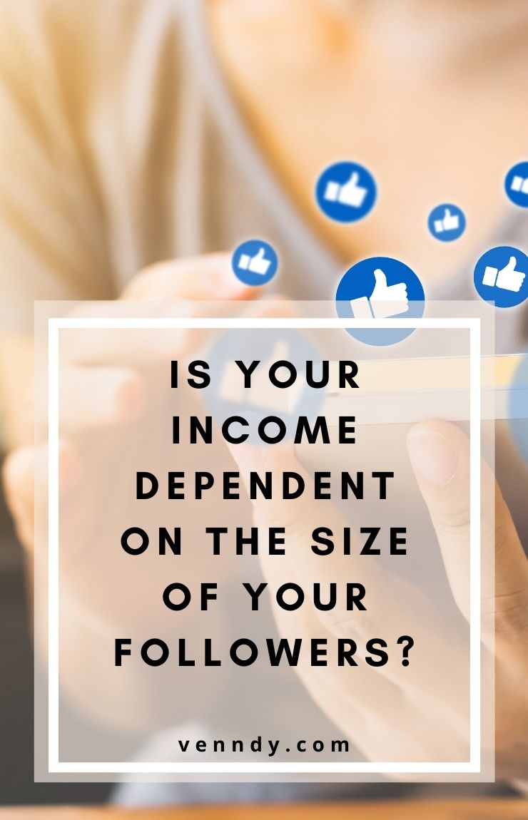  Is Your Income Dependent on the Size of Your Followers